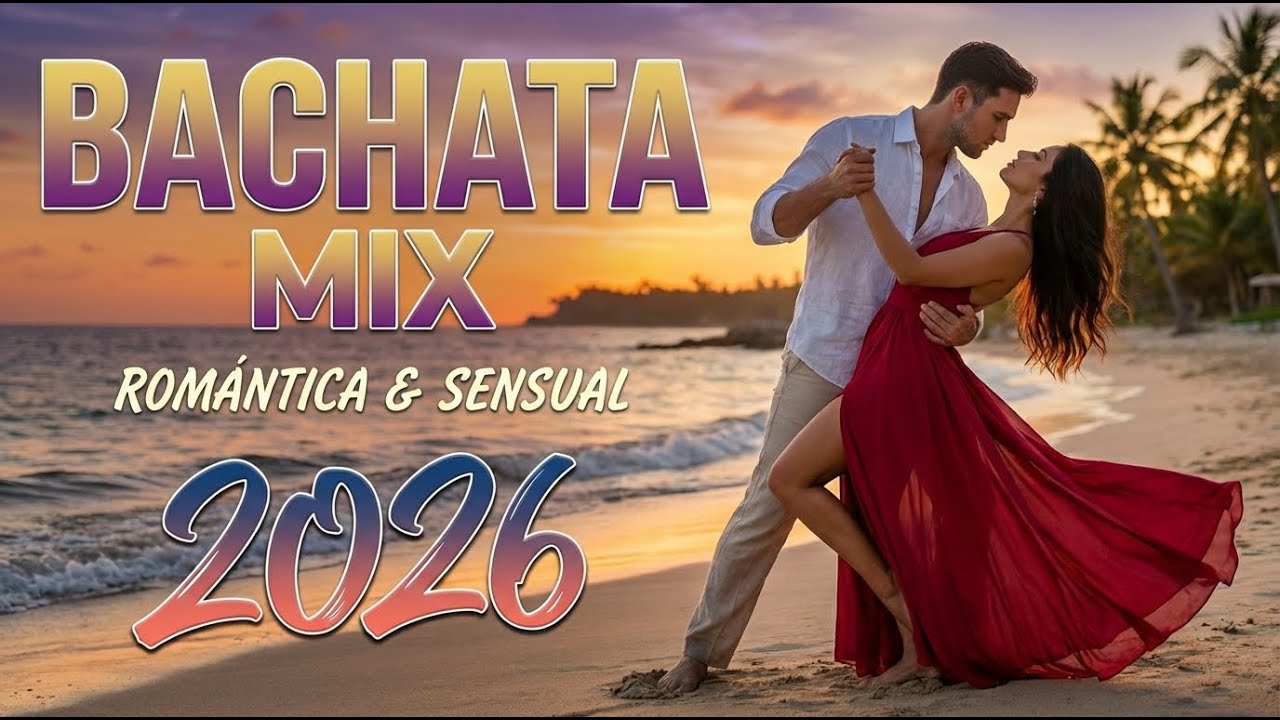 Bachata Romántica 2026 – Besos, Bailes y Sentimientos