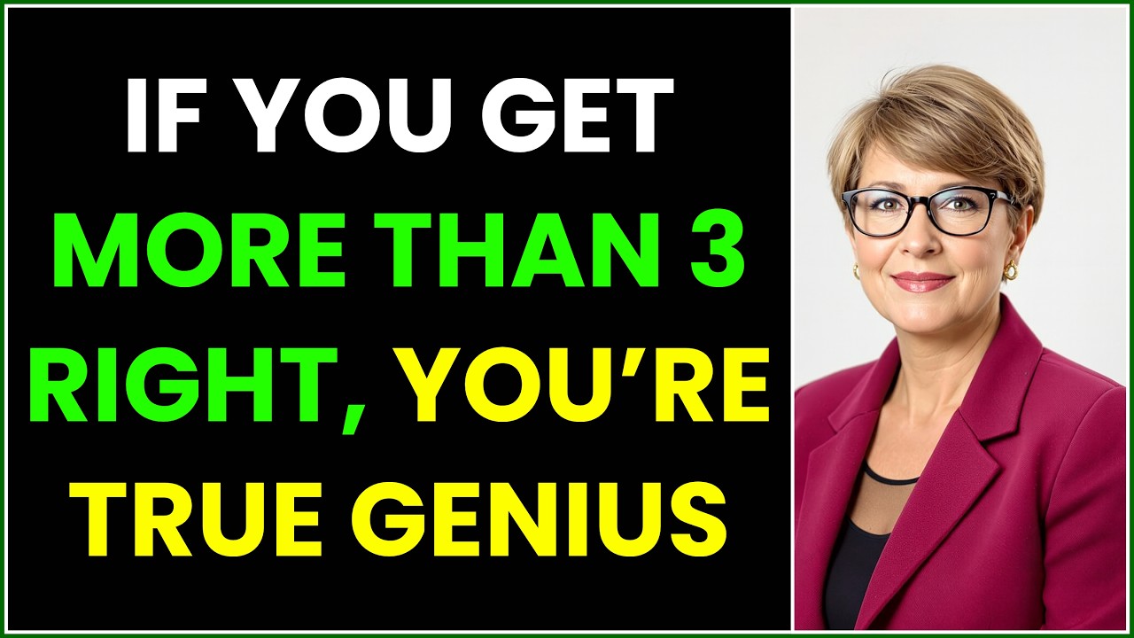 IF YOU GET MORE THAN 3 RIGHT YOU’RE A TRUE GENIUS IN THIS BRAIN QUIZ!
