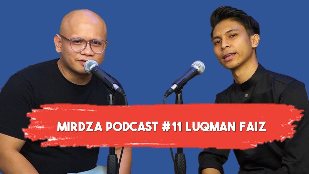 MIRDZA PODCAST #11 With Luqman Faiz