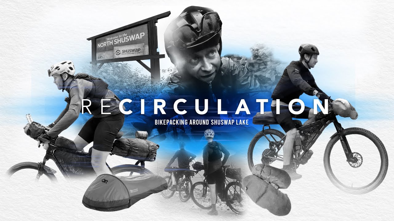 RECIRCULATION: 3 Days Bikepacking Around Shuswap Lake