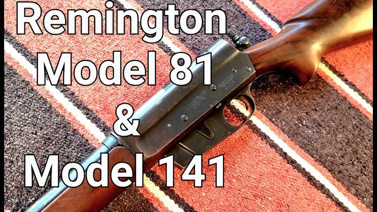 Remington Model 81 AND Reminton Model 141