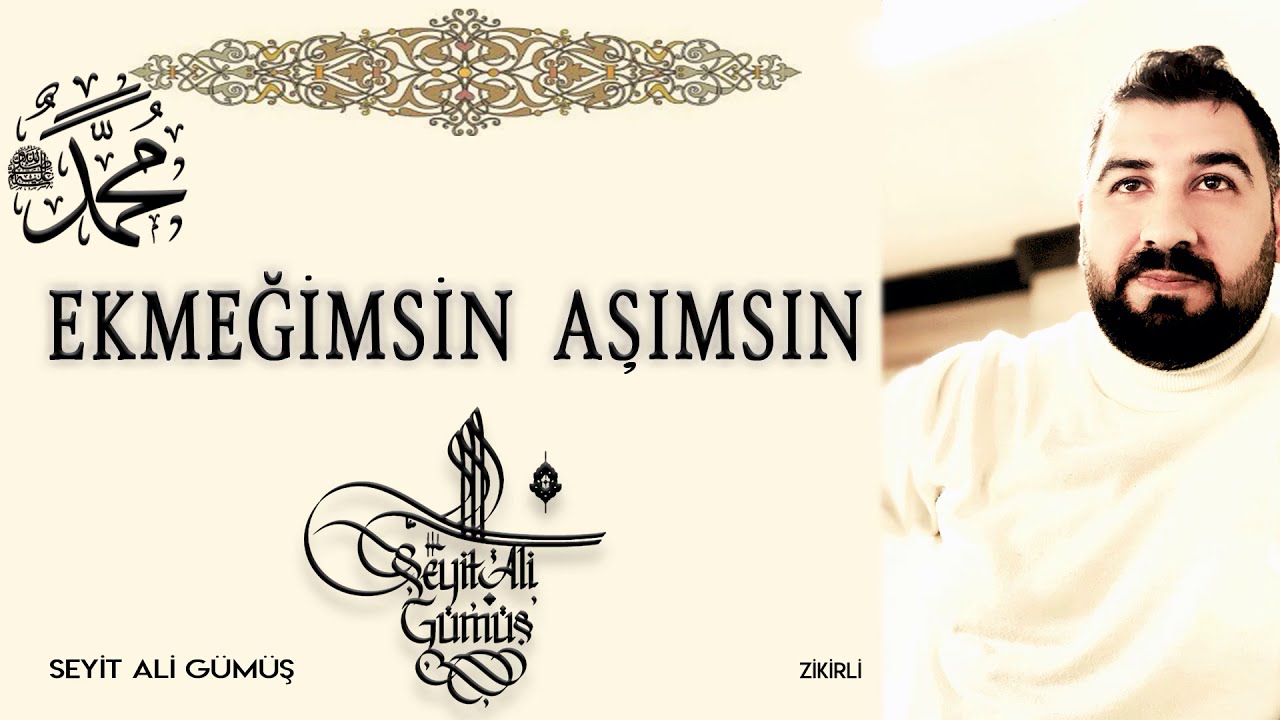 Ekmeğimsin Aşımsın - Seyit Ali Gümüş (Zikirli)