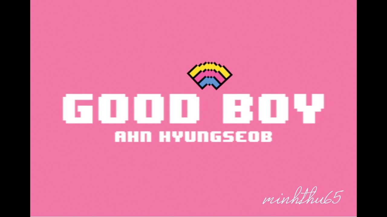 [FMV] [VIETSUB] Good Boy // Ahn Hyungseob