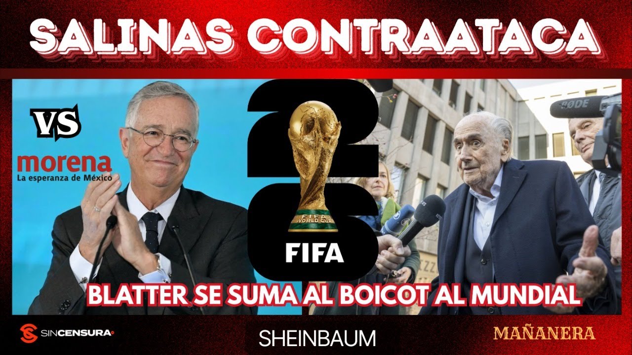 #Salinas contr4atac4. #Blatter se suma al boicot al mundial #Sheinbaum #MAÑANERA