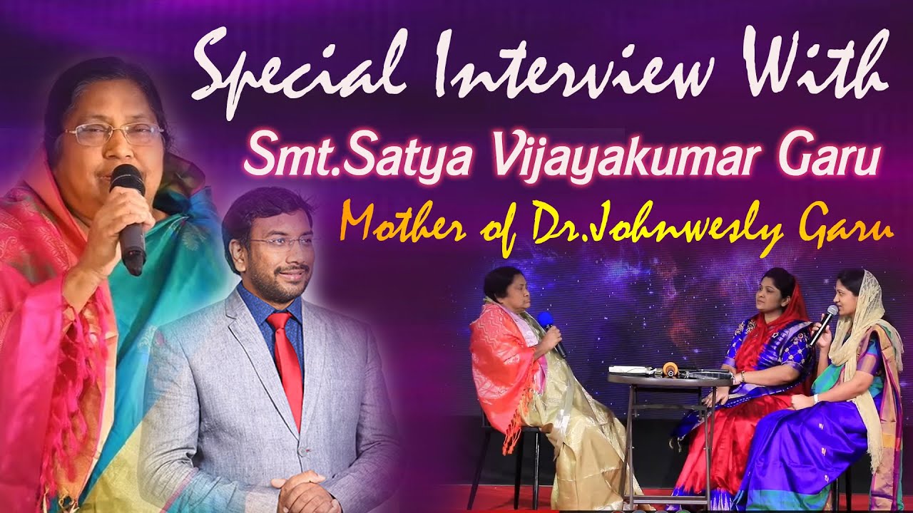Special Interview With Smt.Satya VijayaKumar Garu Mother of Dr.Johnwesly garu