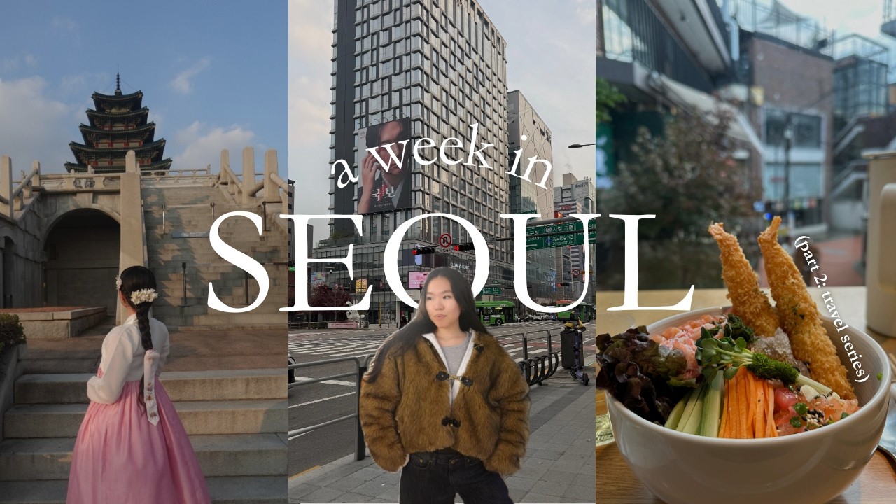a week in SEOUL 🇰🇷🤍 | hanok village, hannam shopping, and haircut!!