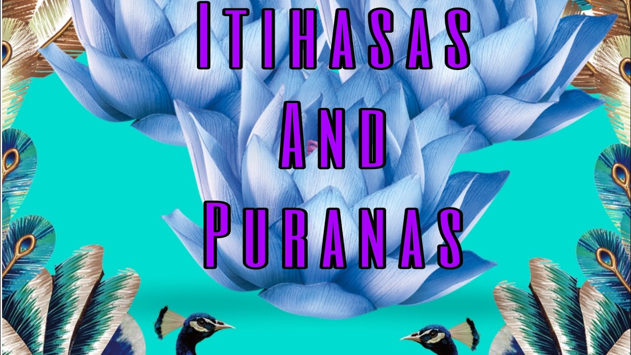 Itihasas And Puranas | Channel Introduction | Unveiling The Knowledge Of India&rsquo;s Ancient History