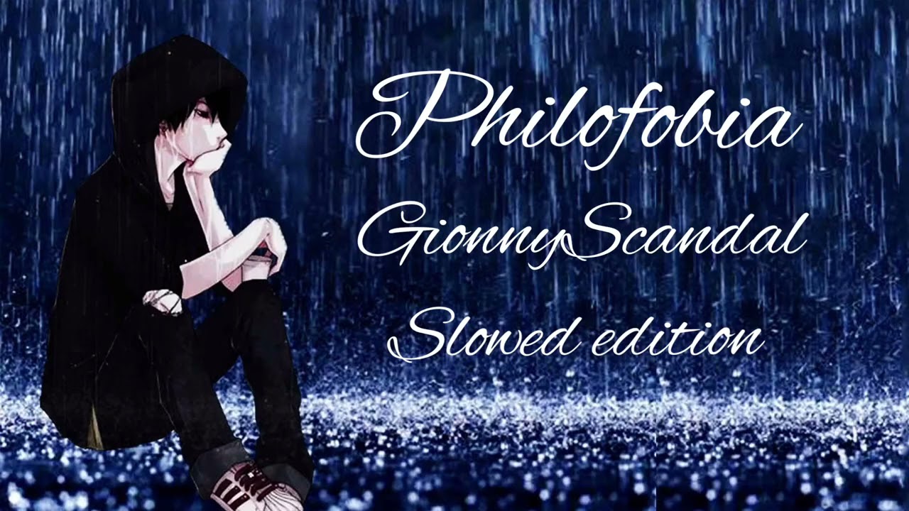 Philofobia - GionnyScandal (Slowed Version)