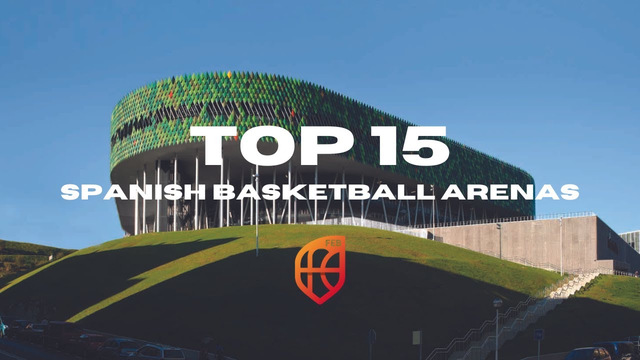Top 15 Spanish Basketball Arenas ❘ Top 15 Pabellones Baloncesto de España