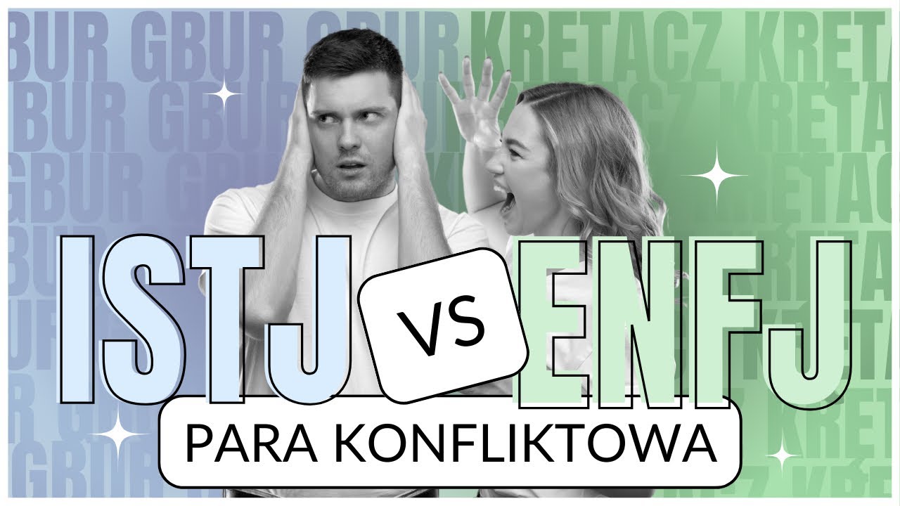 ENFJ vs ISTJ czyli krętacz vs gbur - para konfliktowa