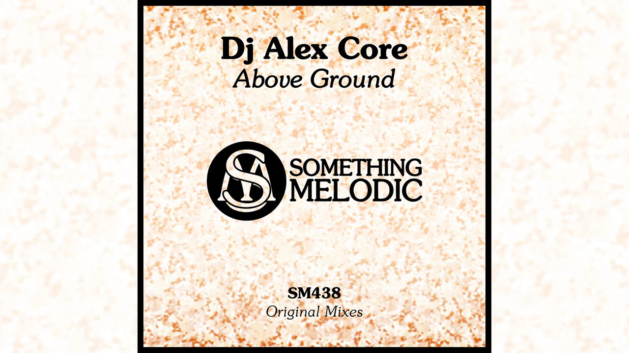 Dj Alex Core - Above Ground [Full Chill Out EP] 2026