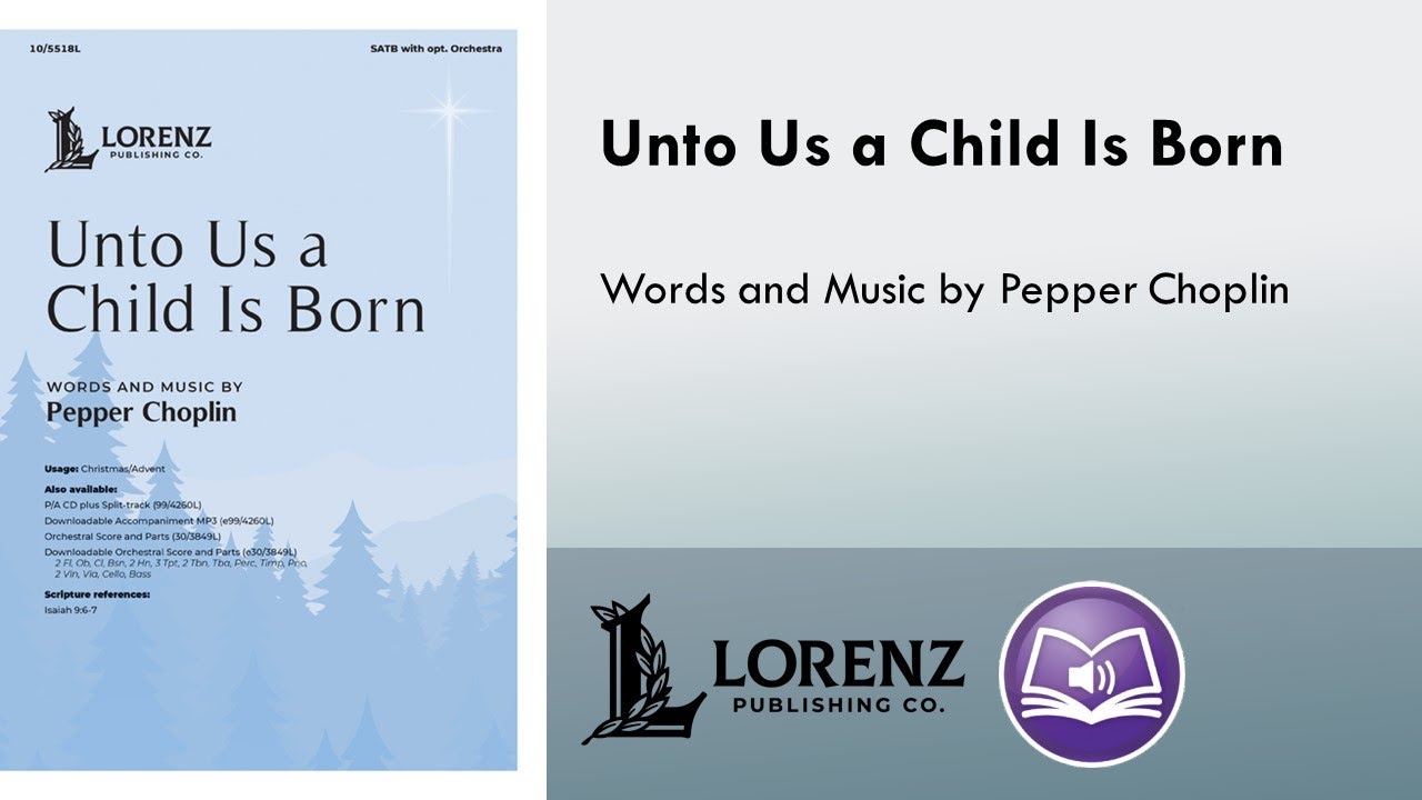 Unto Us a Child Is Born (SATB) - Pepper Choplin