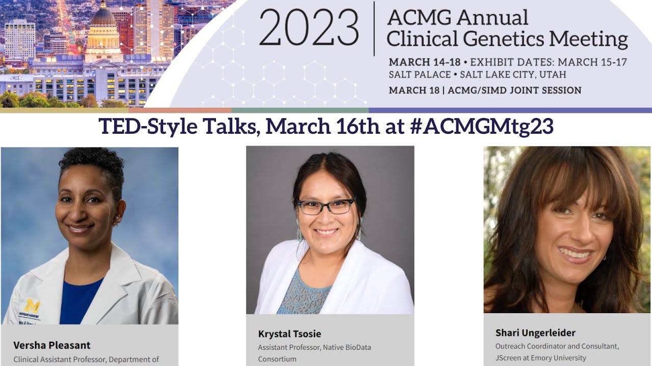 Three TED-Style Talks: 2023 ACMG Annual Clinical Genetics Meeting