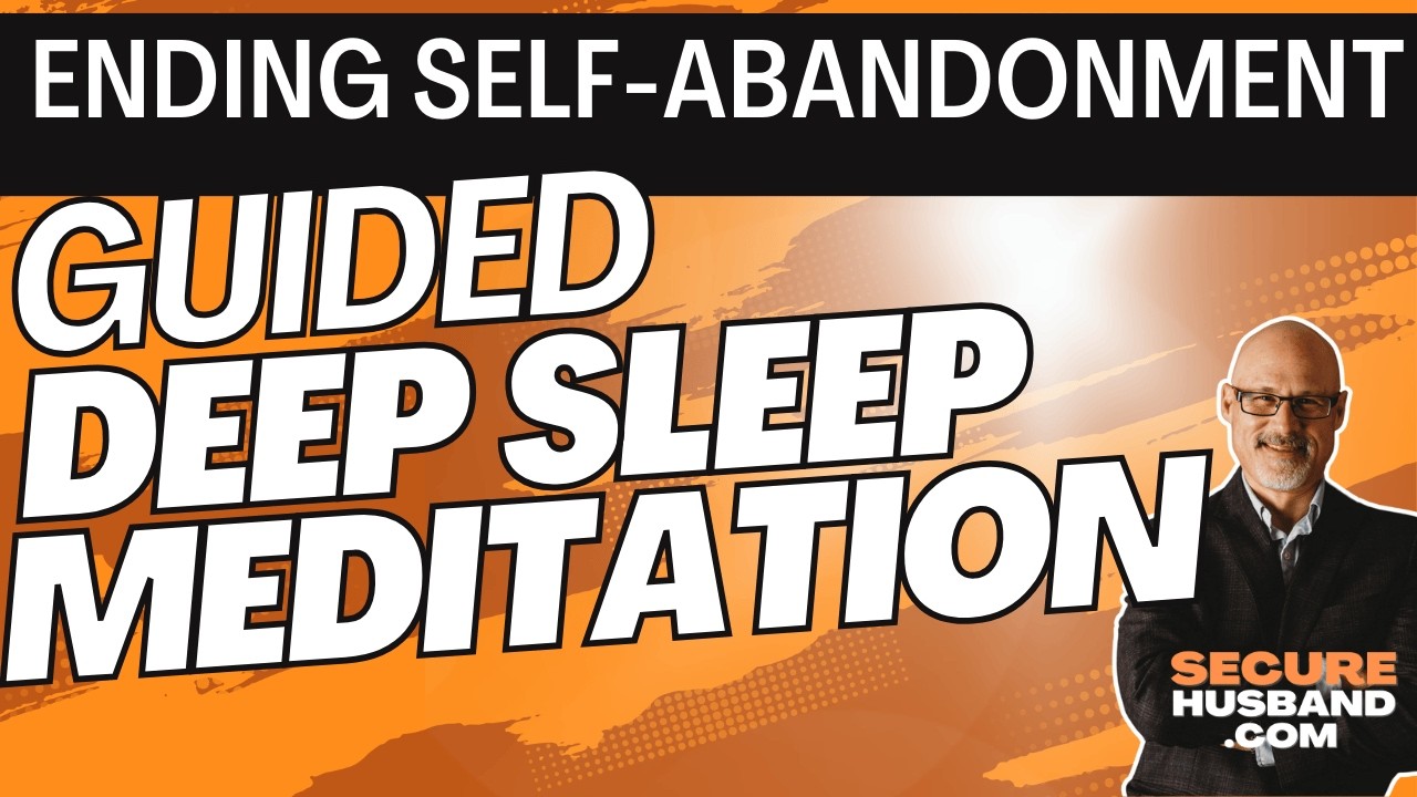Ending Self-Abandonment (Guided Deep Sleep Meditation)