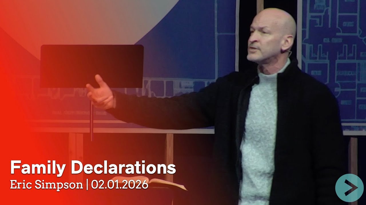 02-01-26 | Family Declarations | Eric Simpson