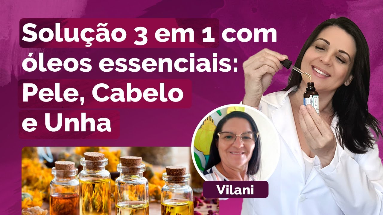 Solução 3 em 1 com óleos essenciais: Pele, Cabelo e Unha