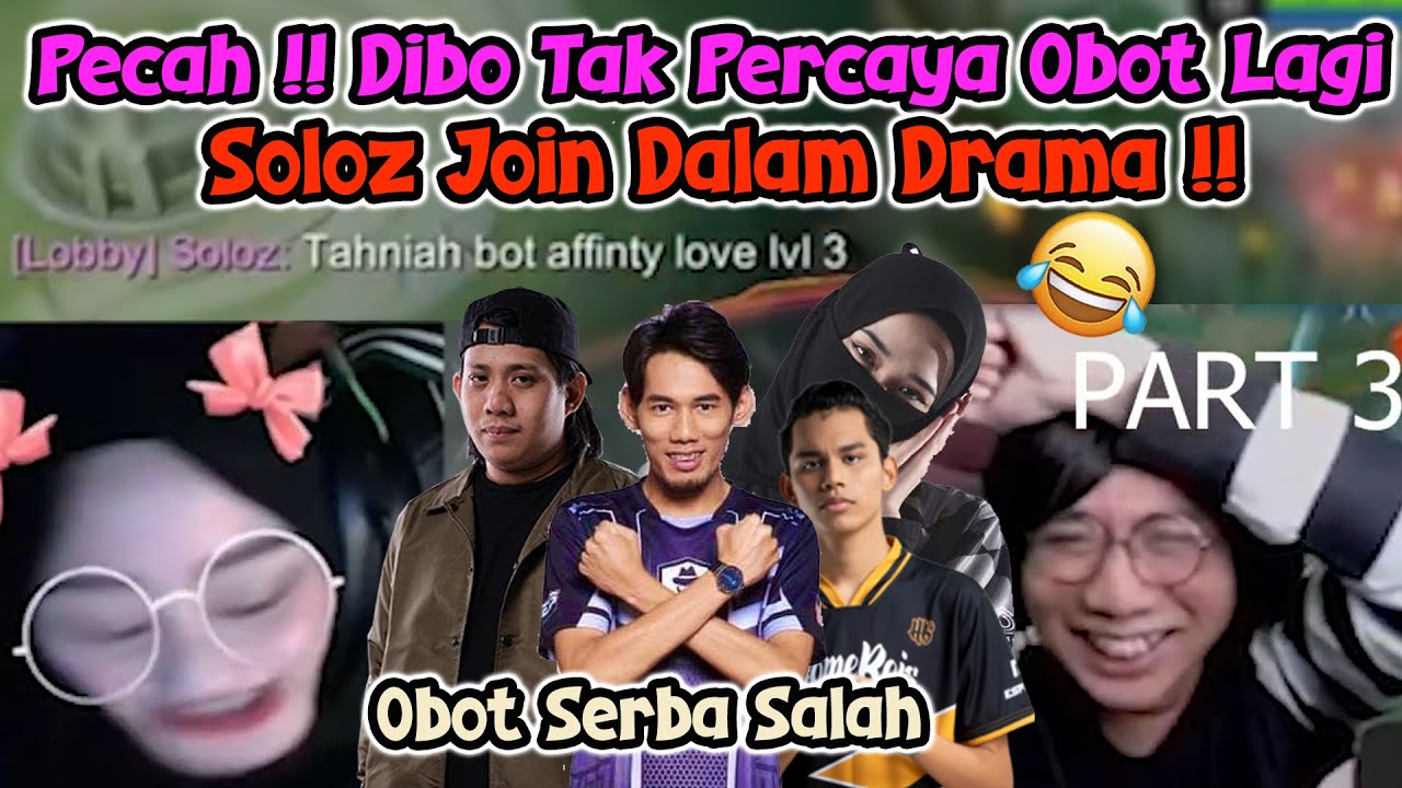 DIBO TAK PERCAYA OBOT LAGI !! SOLOZ JOIN DALAM DRAMA OBOT 🤣😂 !! PART 3 !! DIBO LIVE FACECAM MLBB