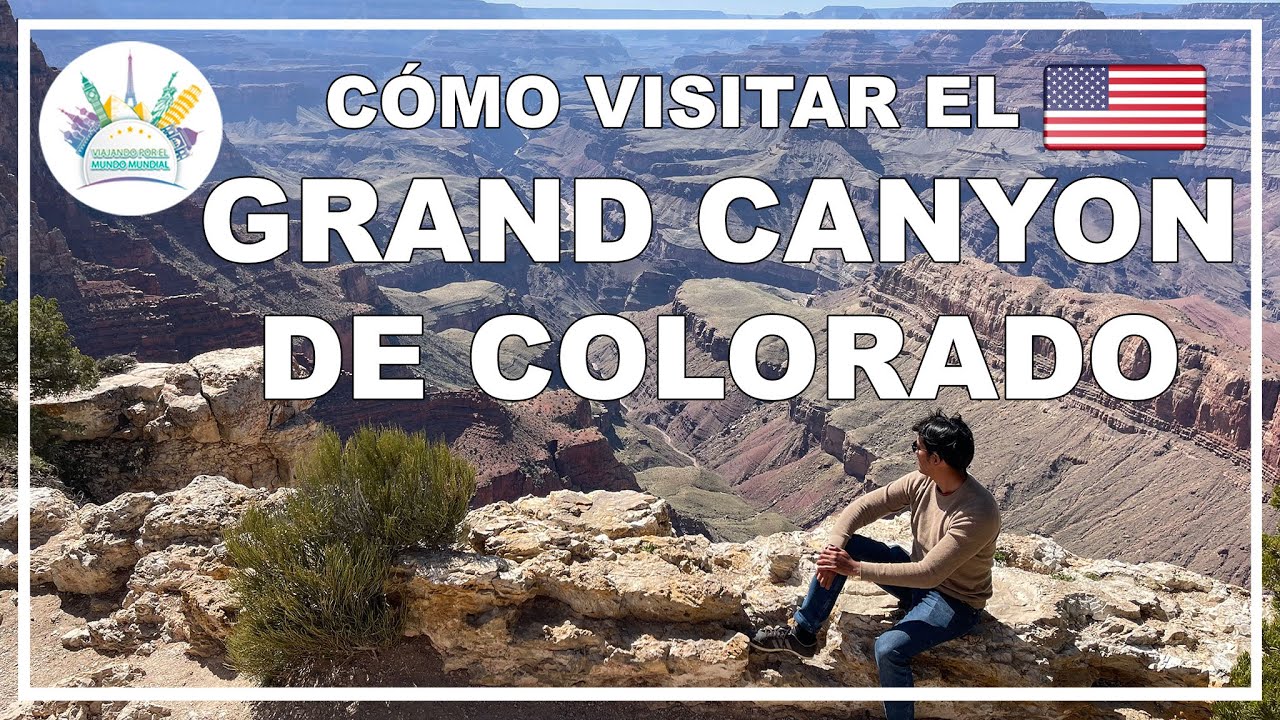 🏜️ Cómo visitar el GRAN CAÑÓN del COLORADO | Guía completa 🇺🇸