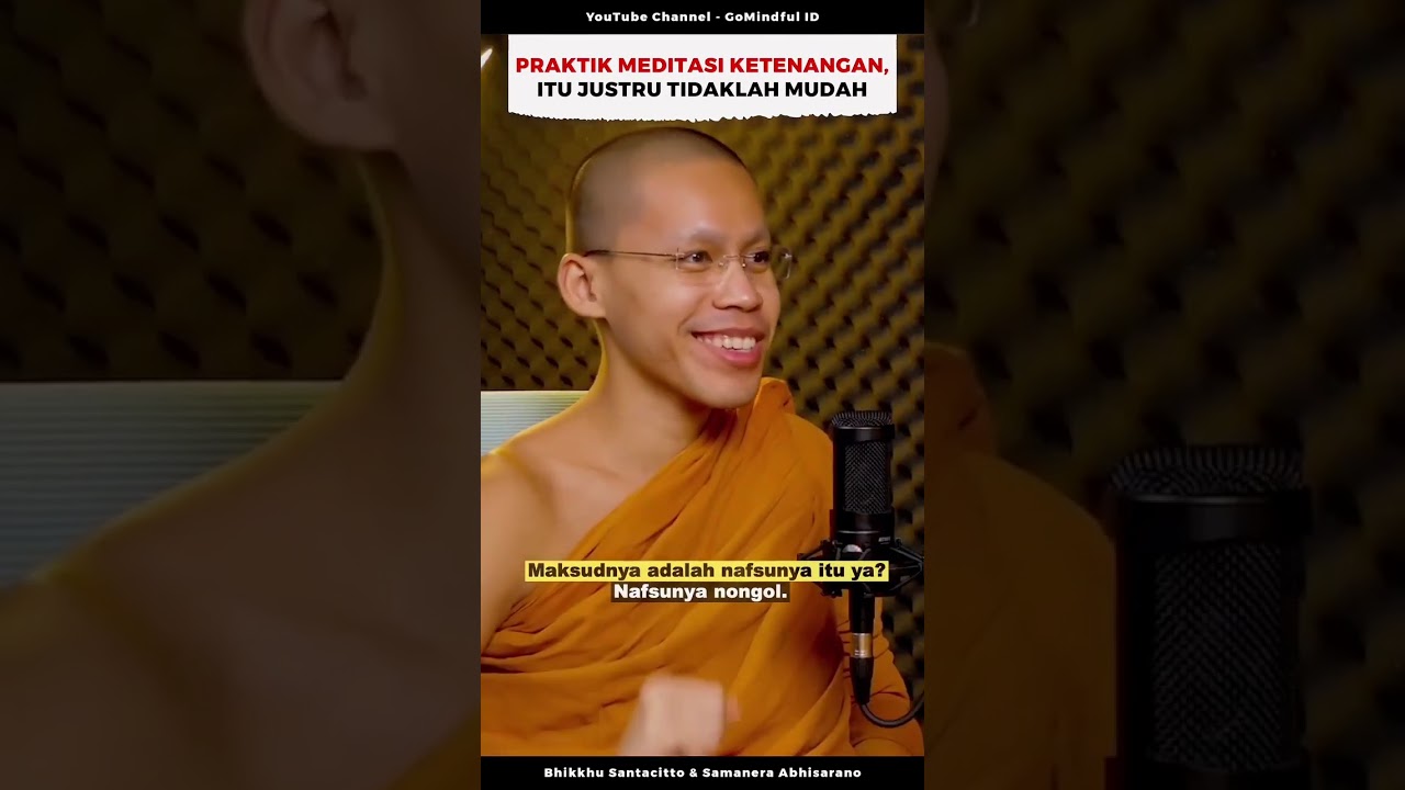 Praktik meditasi ketenangan, justru tidaklah mudah - Samanera Abhisarano | GoMindful ID