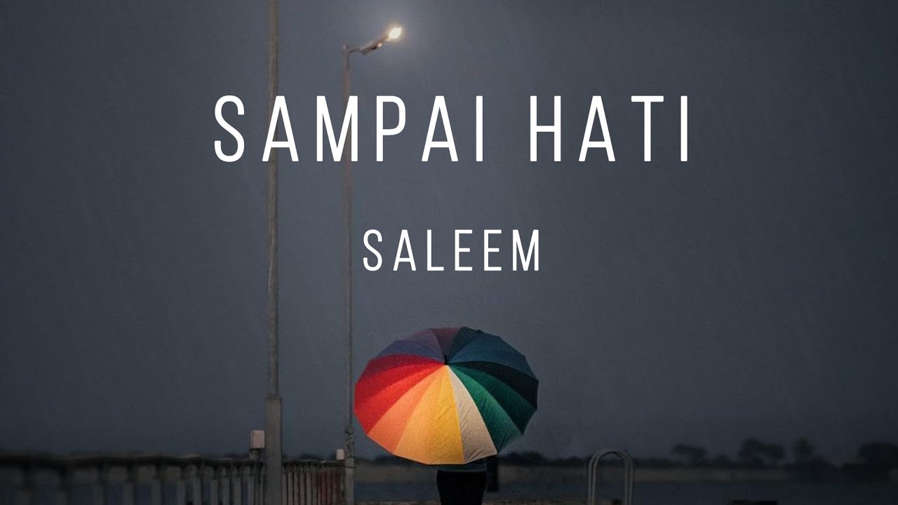 Sampai Hati - Saleem Iklim (Lirik Lagu)