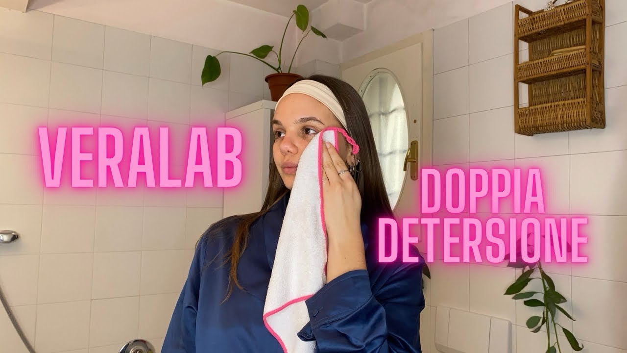 DOPPIA DETERSIONE / SKINCARE IDRATANTE ECONOMICA / RECENSIONE VERALAB