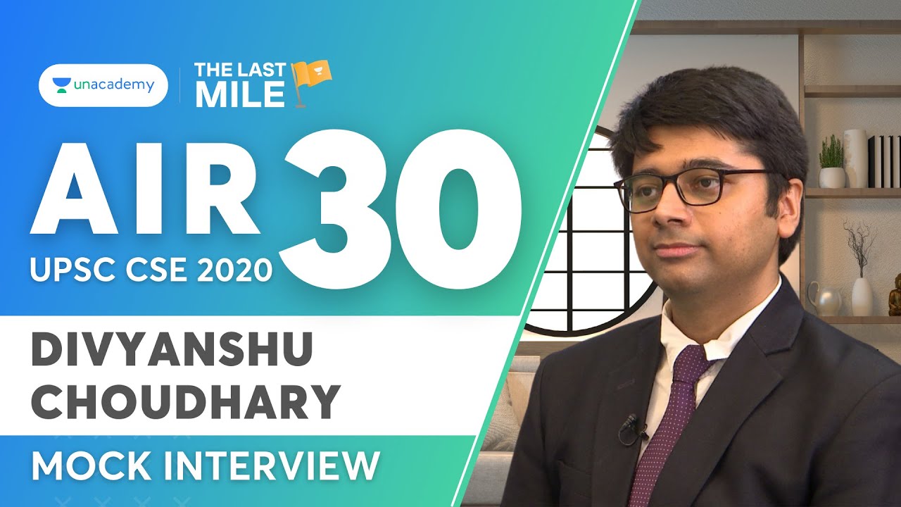 UPSC Topper Divyanshu Choudhary - AIR 30 | UPSC Mock Interview - The Last Mile | UPSC CSE 2020
