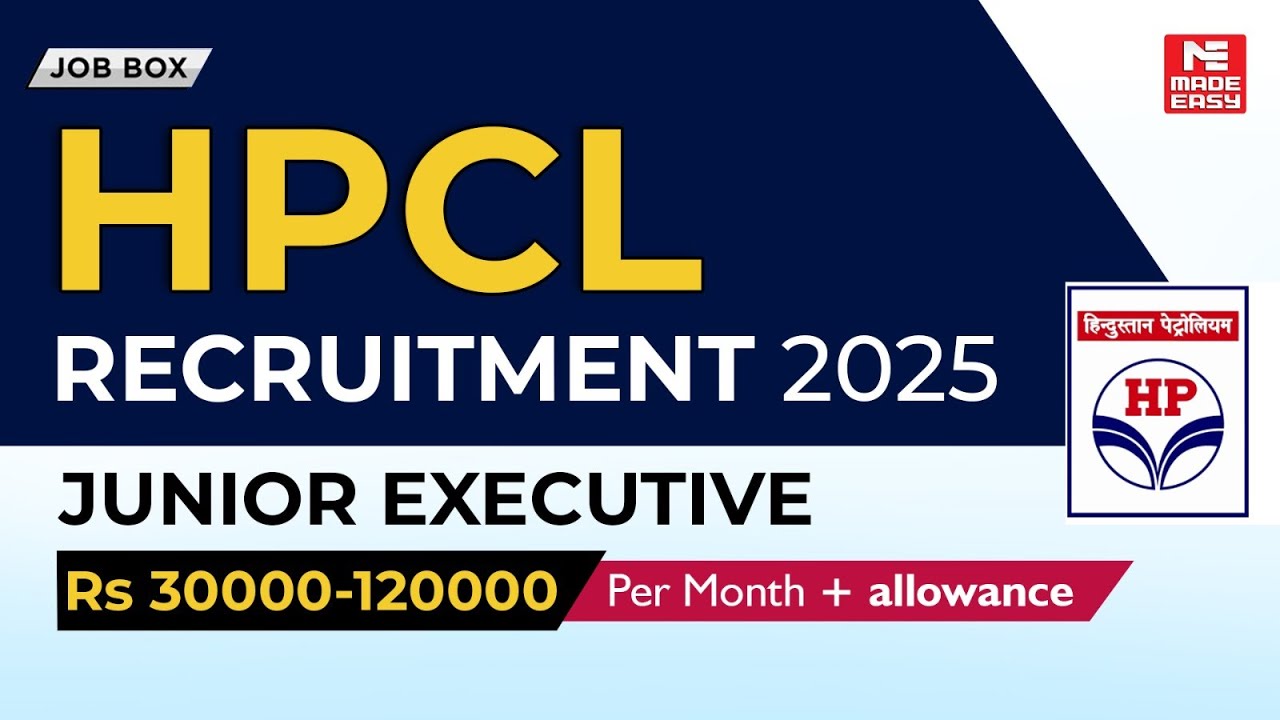 HPCL Junior Executive Recruitment 2025 | Salary ₹1.2 Lakh + Benefits | MADE EASY