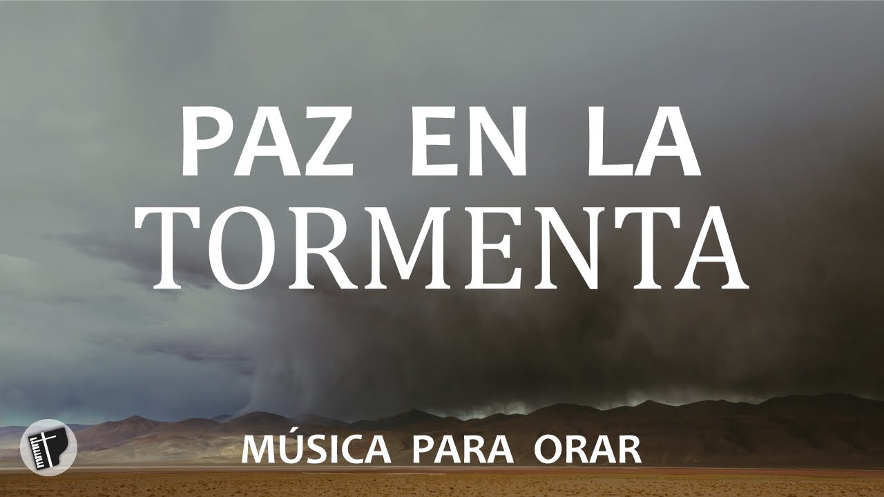 MUSICA PARA ORAR CRISTIANA INSTRUMENTAL **SIN ANUNCIOS INTERMEDIOS - PAZ EN LA TORMENTA