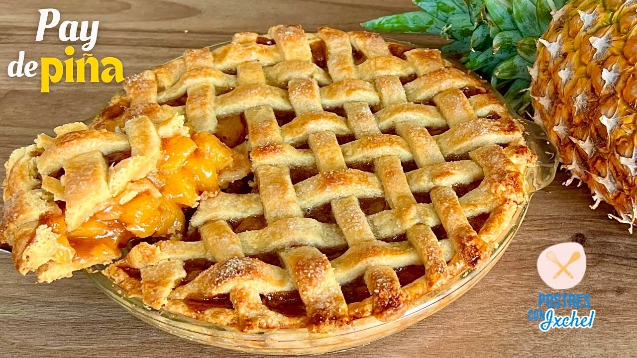 🍍 PAY DE PIÑA CASERO | MASA QUEBRADA PARA PAY FÁCIL | POSTRES CON IXCHEL