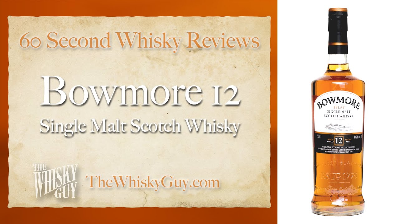 Bowmore 12 Single Malt Scotch Whisky - 60 Second Whisky Reviews #022