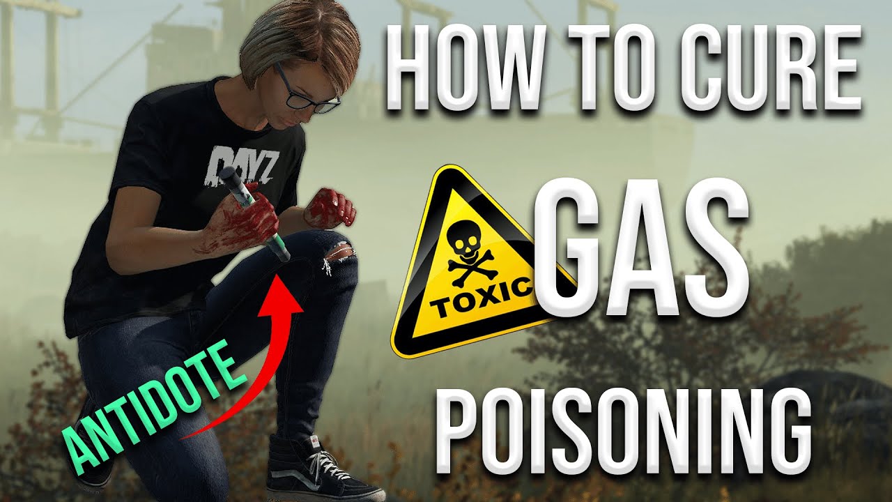 How to Cure GAS POISONING in DayZ | Toxic Gas Disease Cure