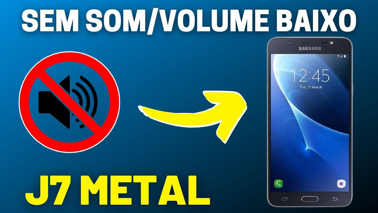 J7 metal Sem Som ,Som baixo como resolver, Samsung Galaxy J7 j710 como resolver em casa