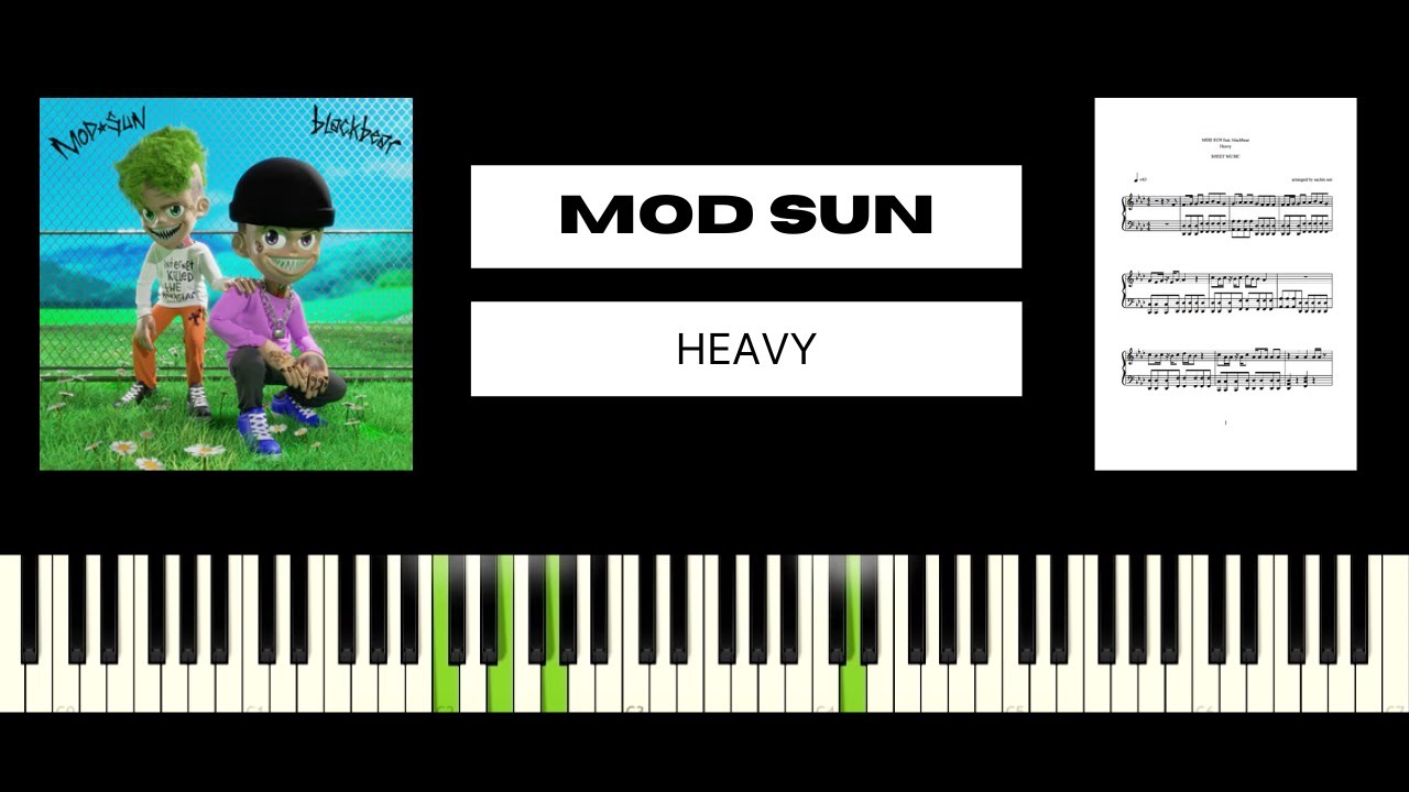 MOD SUN - &ldquo;Heavy&rdquo; (Feat. blackbear) BEST PIANO TUTORIAL & COVER