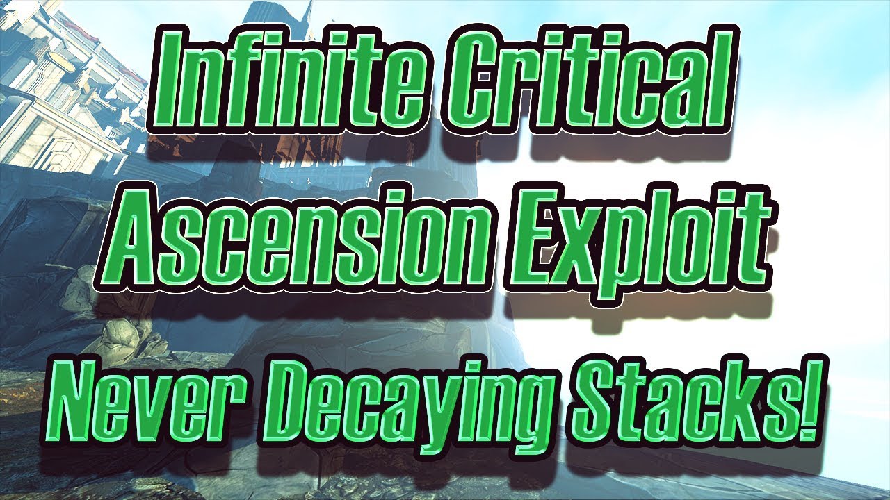 Borderlands 2: Infinite Critical Ascension Stacks Exploit!