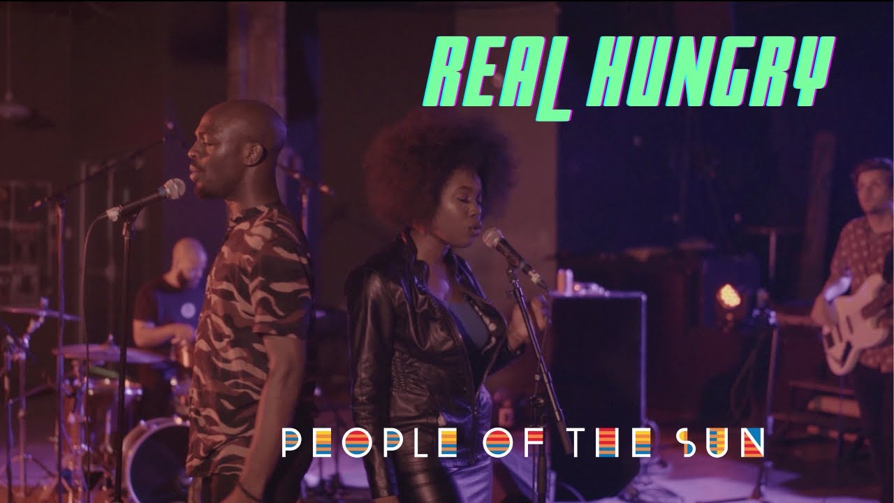 PEOPLE OF THE SUN // Real Hungry