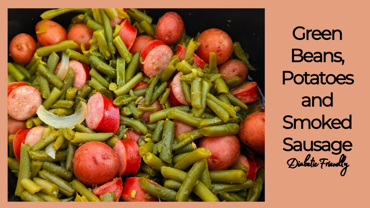 SLOW COOKER Green Beans, Potatoes and Smoked Sausage