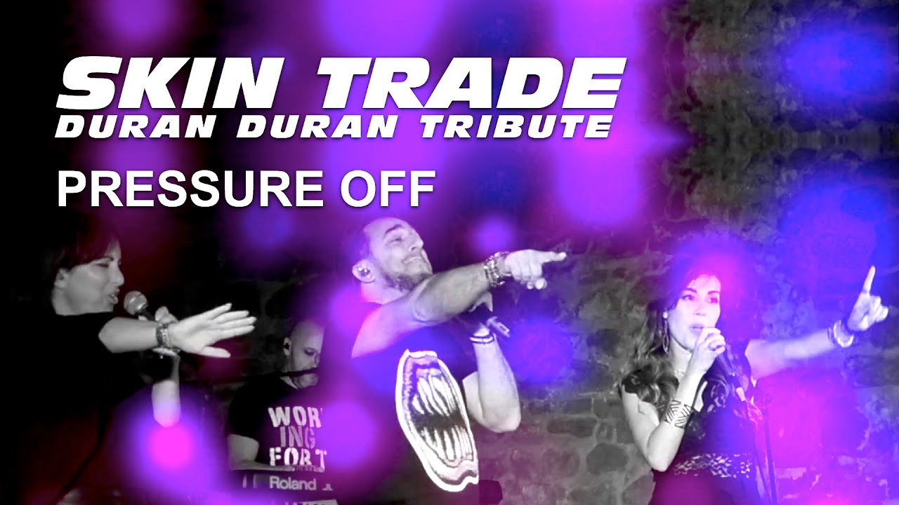 SKIN TRADE ★ Duran Duran Tribute ★ Pressure Off (Live)