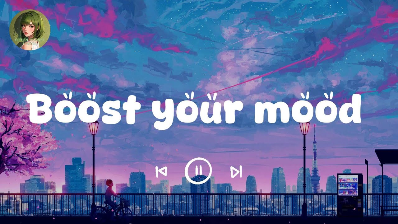 Boost your mood  ~ A feel good playlist to help pass time