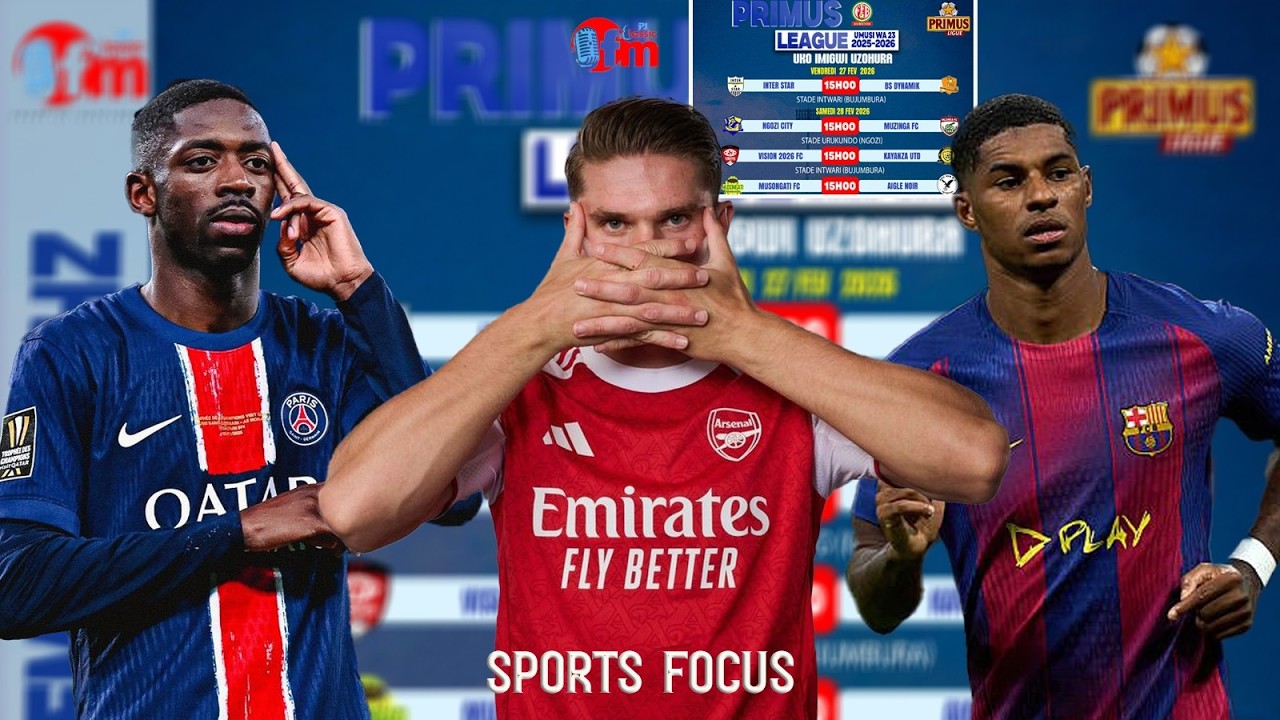 🔴LIVE : BARÇA NA REAL MADRID URUGAMBA KUGIKOMBE RURABANDANYA//EPL ARSENAL IRAKIRA CHELSEA//PRIMUS...