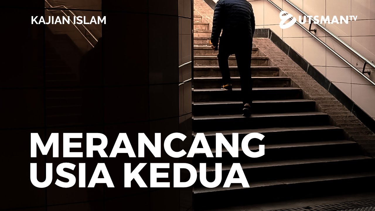 Kajian Islam - Merancang Usia Kedua - Ustadz Abdullah Zaen, Lc., M.A.