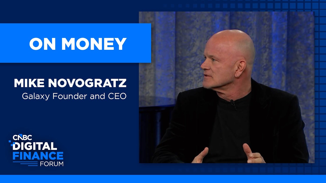 Galaxy Founder and CEO Mike Novogratz on the future of money at CNBC's Digital Finance Forum
