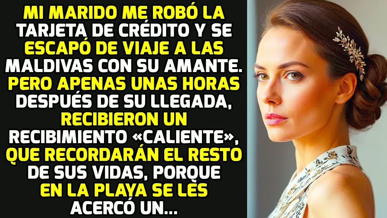 Mi Marido Me Robó La Tarjeta De Crédito Y Se Fue De Viaje Con Su Amante Y Luego... HISTORIAS LA VIDA