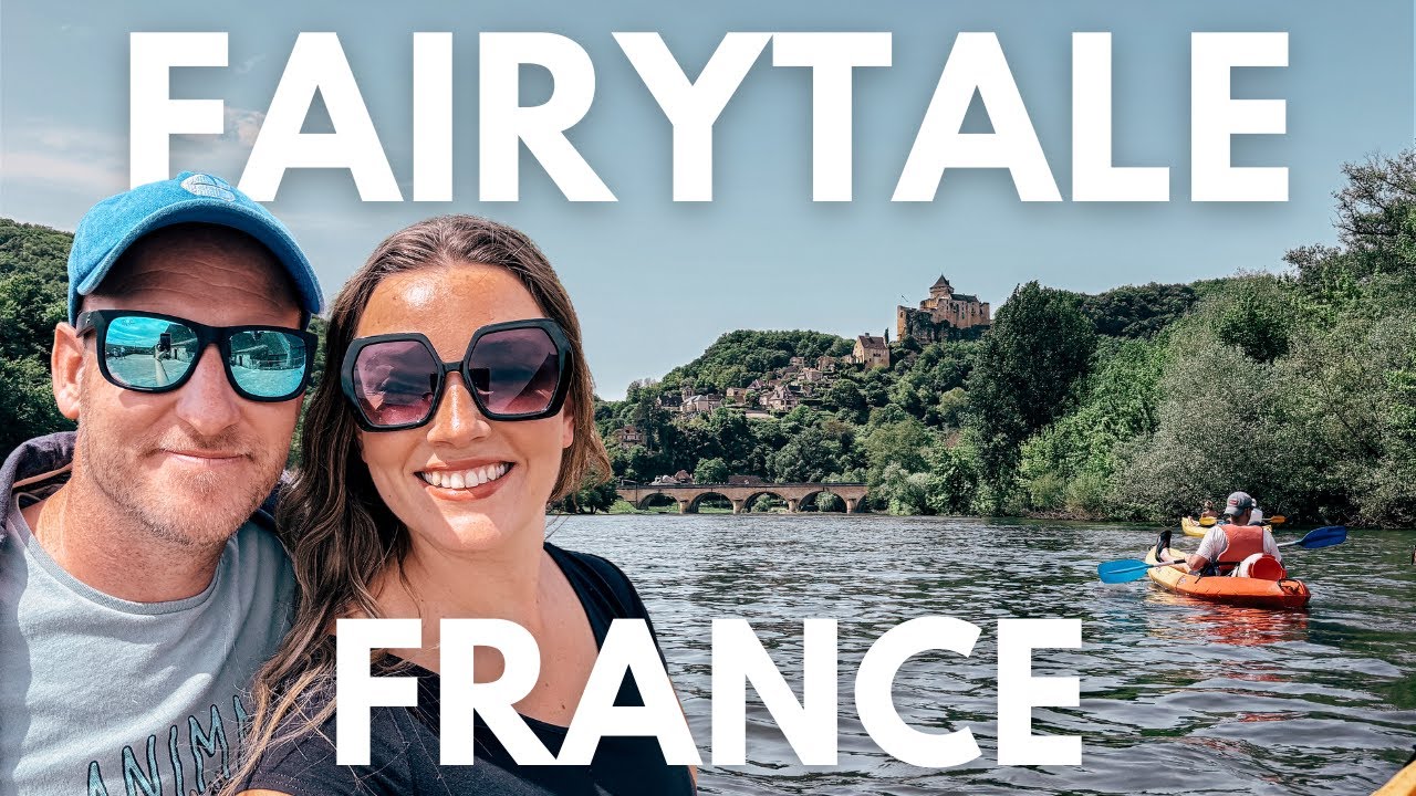 Fairytale France: Kayaking & Châteaux in The Dordogne!