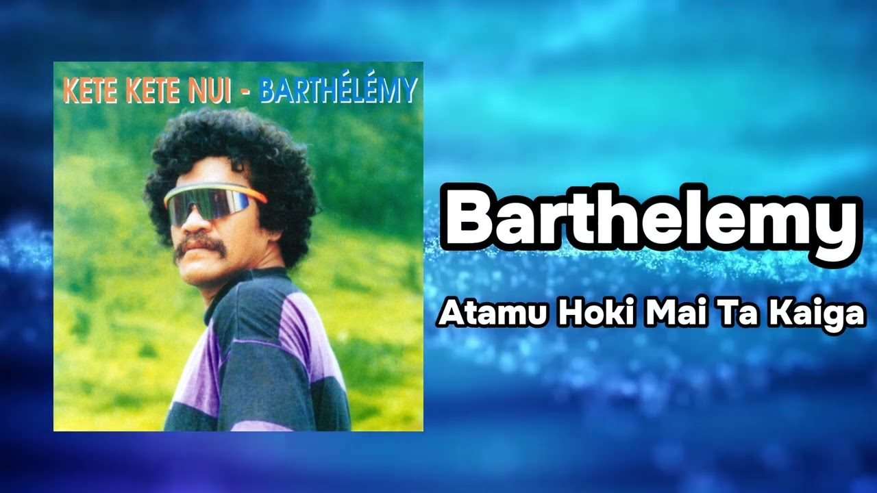 Barthélémy - Atamu Hoki Mai Ta Kaiga (Official Visualizer)