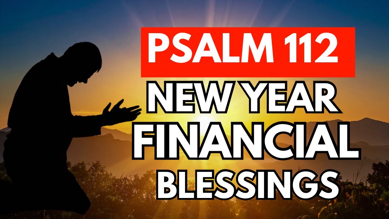 Psalm 112 PRAYER FOR 2026 FINANCIAL FAVOR & BLESSINGS