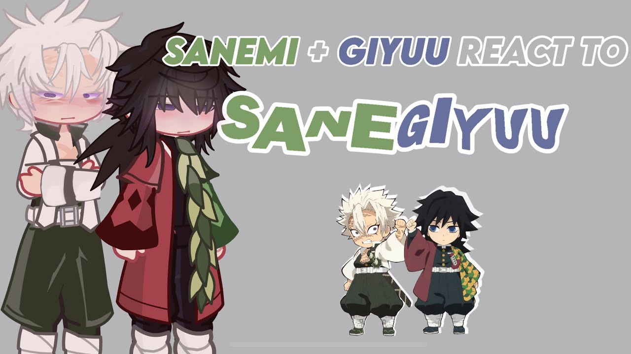 Реакция Санеми и Гию на SANEGIYUU || Видеореакция Gacha life 2 || Demon Slayer / KNY