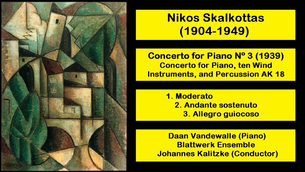Nikos Skalkottas (1904-1949) - Concerto for Piano N&ordm; 3 (1939) AK 18