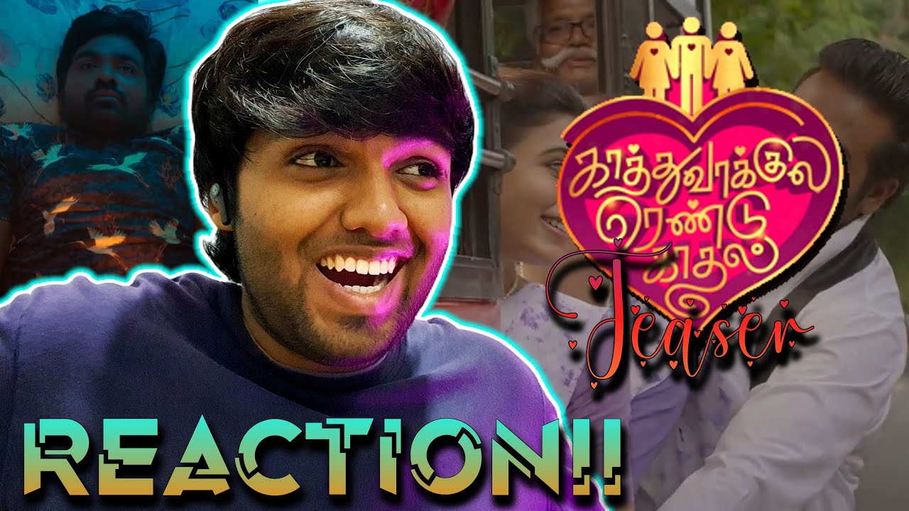 Kaathuvaakula Rendu Kaadhal Teaser | REACTION!! | Vijay Sethupathi, Nayanthara, Samantha, Wikki, Ani