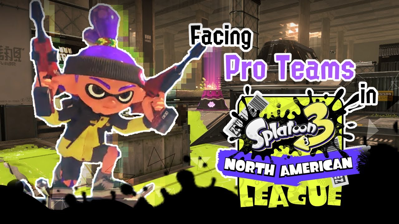 Facing Pro Teams in Splatoon 3 NA League