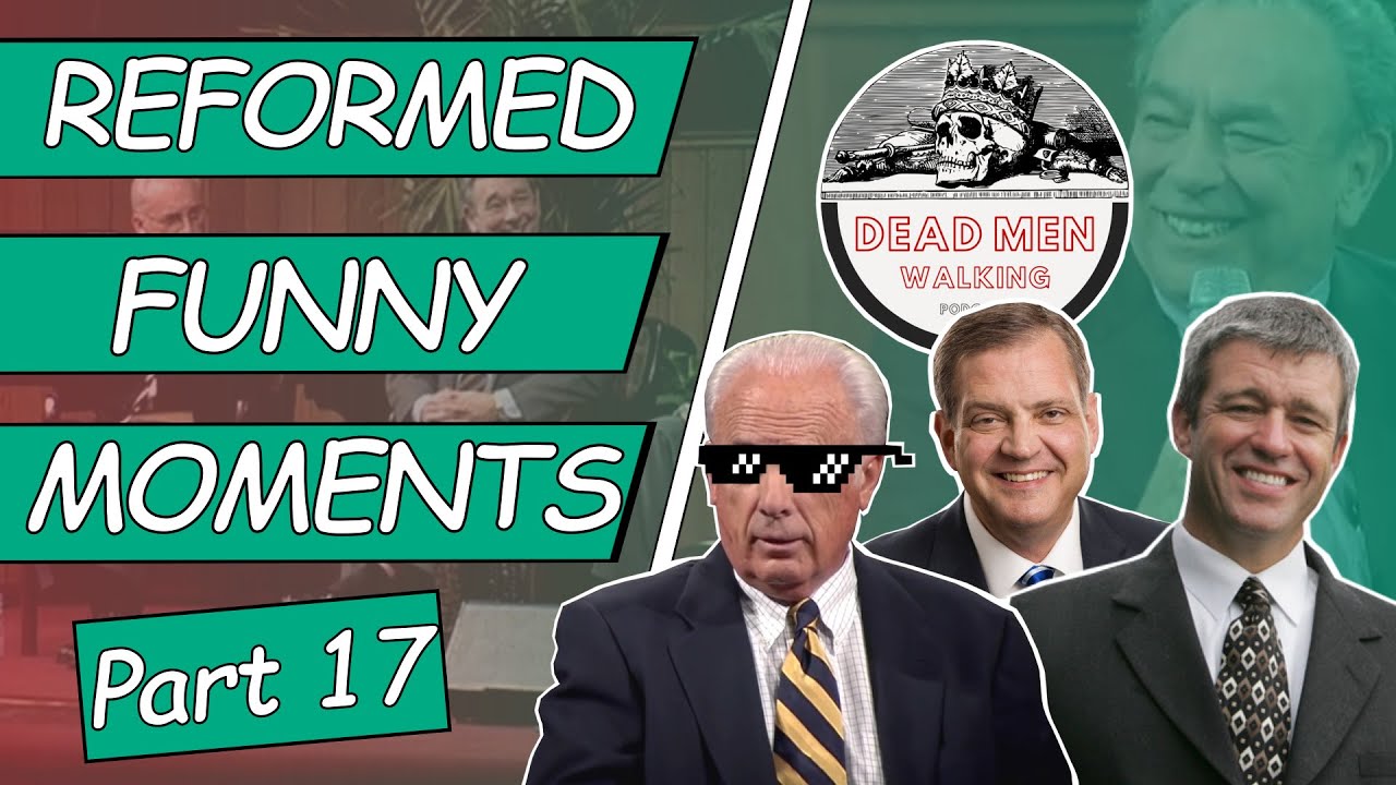 Reformed Funny Moments - Part 17